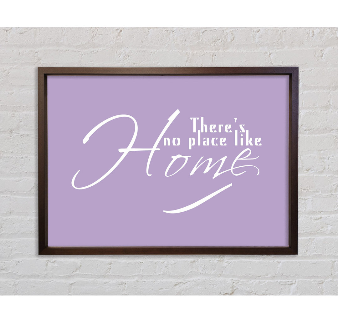 Home Zitat Theres No Place Like Home Lilac - Druck