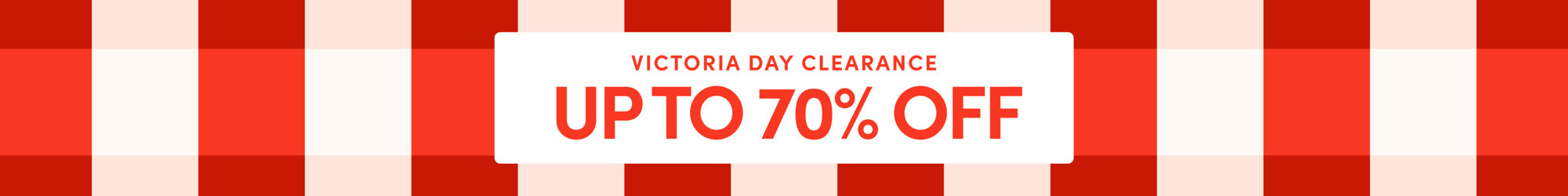 Victoria Day Clearance up to 70% off.