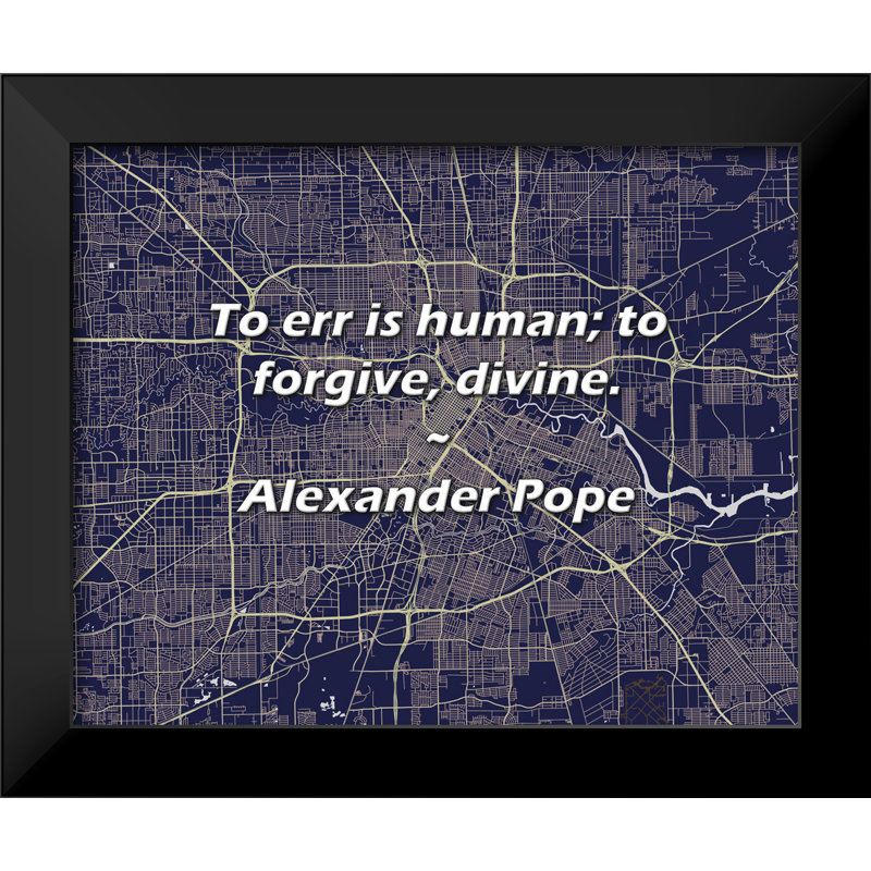 Citation d'Alexander Pope: L'errement est humain; pardonner, divin.