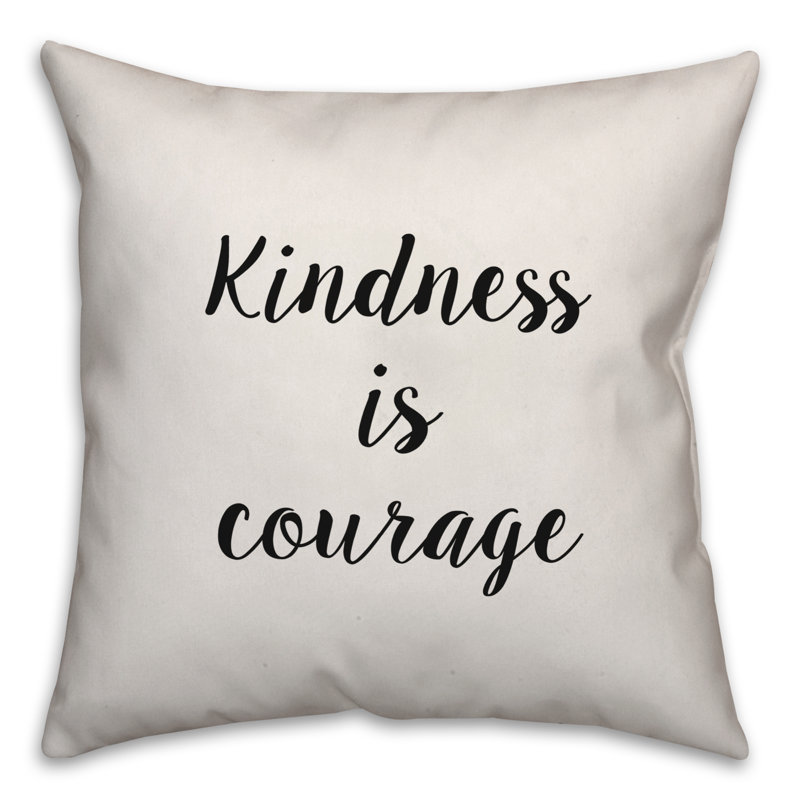 Coussin Kindness Is Courage, 16 po x 1 po