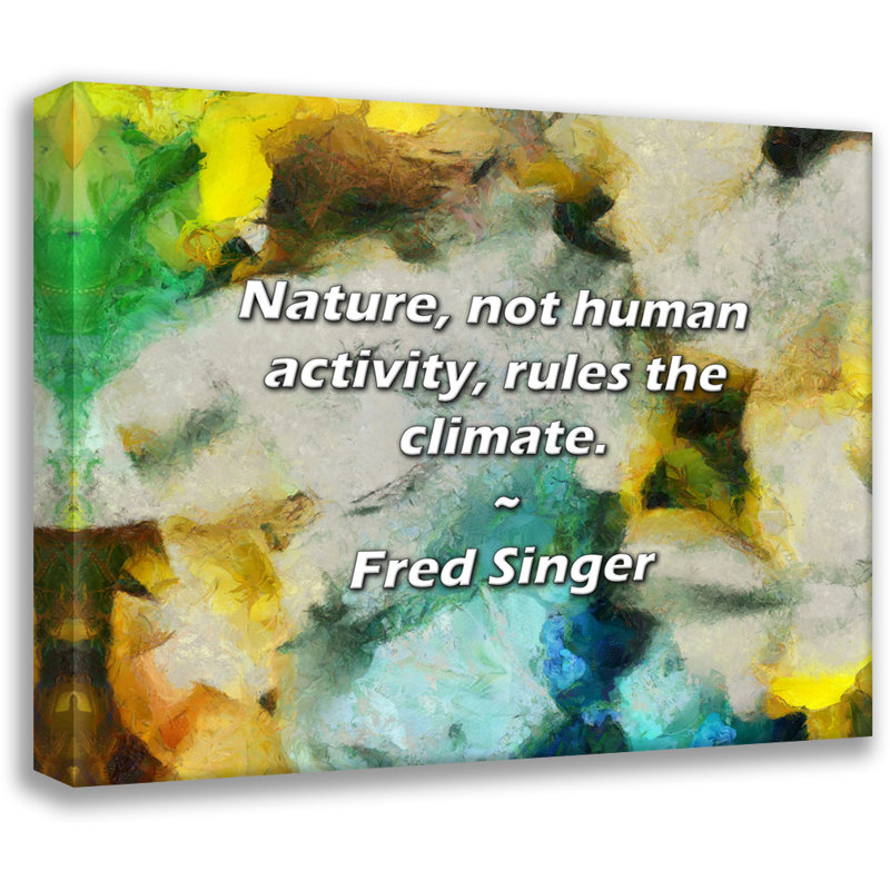 Citation de Fred Singer: La nature, pas l'activité humaine, régit le climat., H 20 po x l 24 po