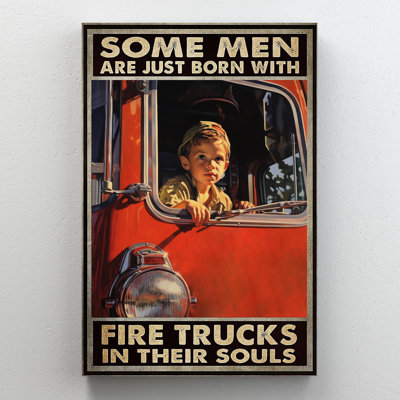 «Some Men Are Just Born With Fire Camions», reproduction d'art graphique sur toile tendue