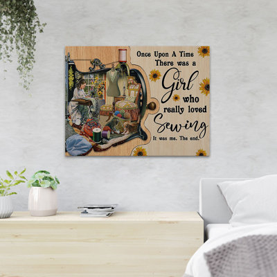 Once Upon A Time There Was A Girl Who Really Loved Sewing 1 - Wrapped Canvas Textual Art