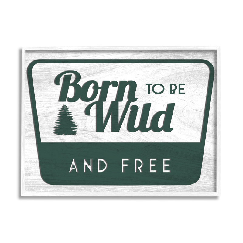 «Born Wild Free Rustic Green Cabin Sign» par Lil 'Rue - Art textuel, H 16 po x l 20 po x P 1,5 po