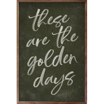 " These Are The Golden Days Green "