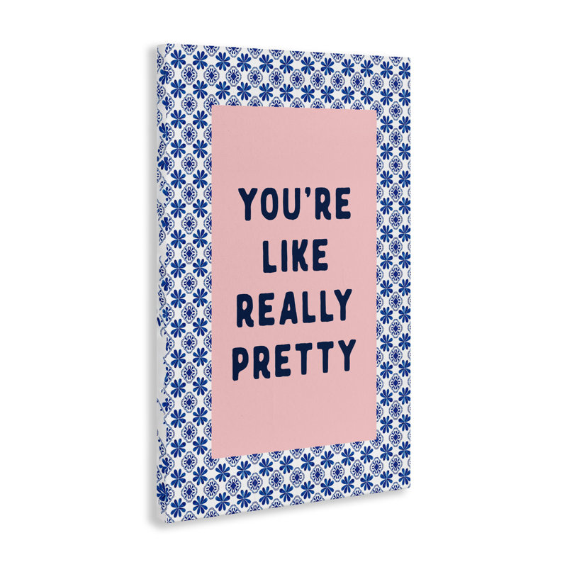 «You Are Like Really Pretty Canvas», design par Lettré et doublé, H 24 po x l 16 po