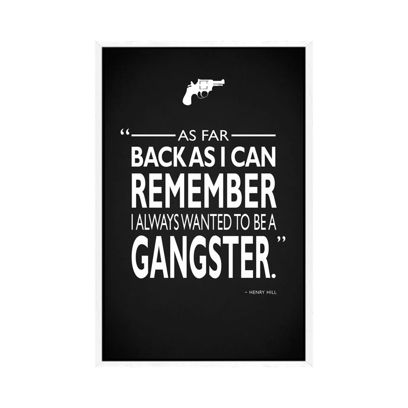 Goodfellas Be A Gangster by Mark Rogan - Print on Canvas, White Framed, 152.5 cm H x 101.5 cm W