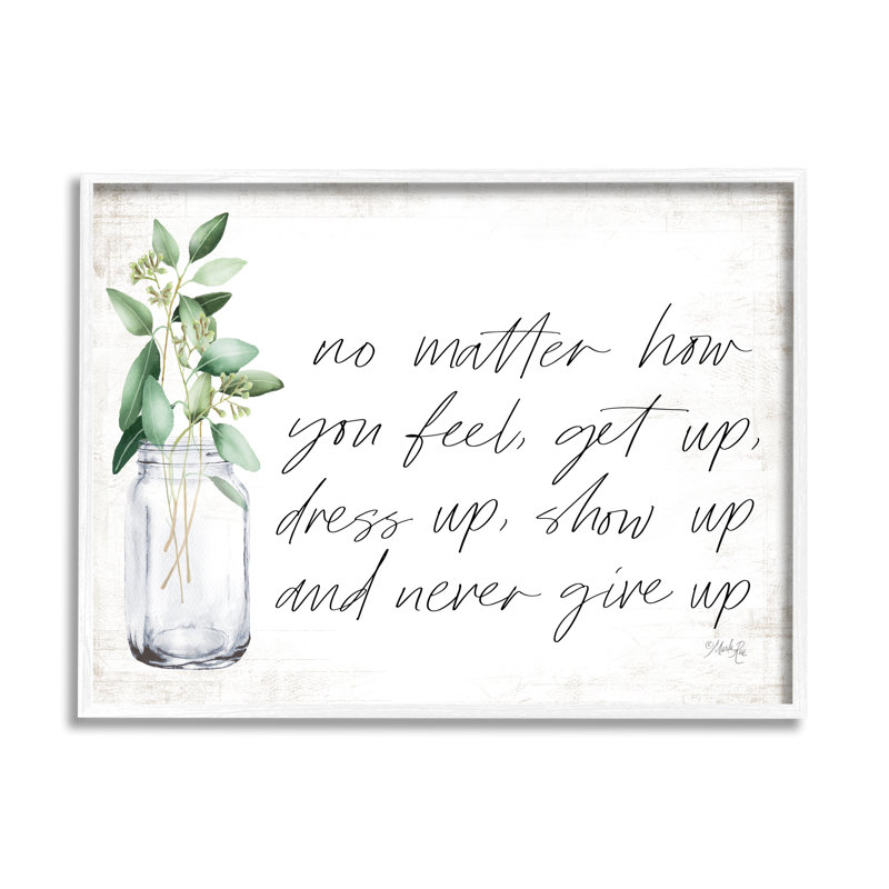 «No Matter How You Feel Never Off Up Inspirational Plants in Mason Jar», estampe numérique encadrée, art texturé par Marla Rae