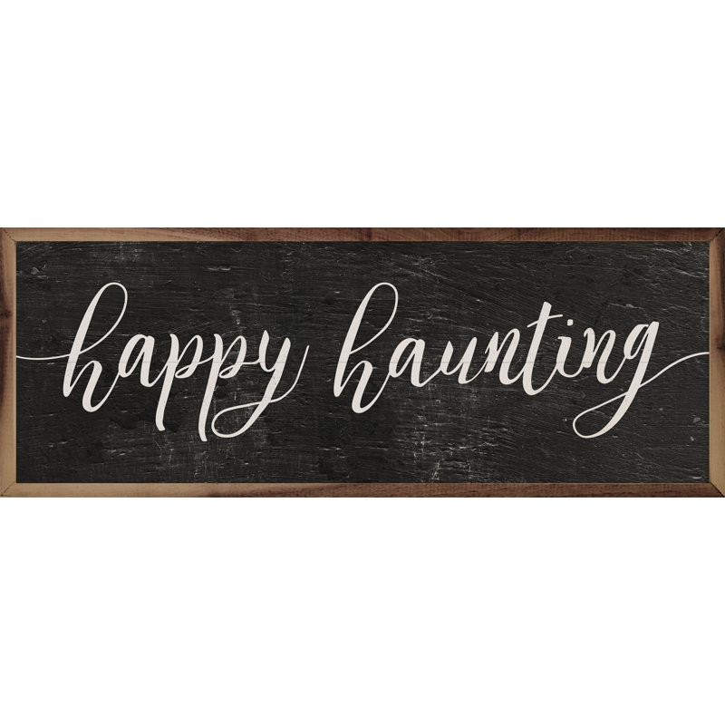 «Happy Haunting» sur bois, H 4 po x l 12 po x P 1,54 po