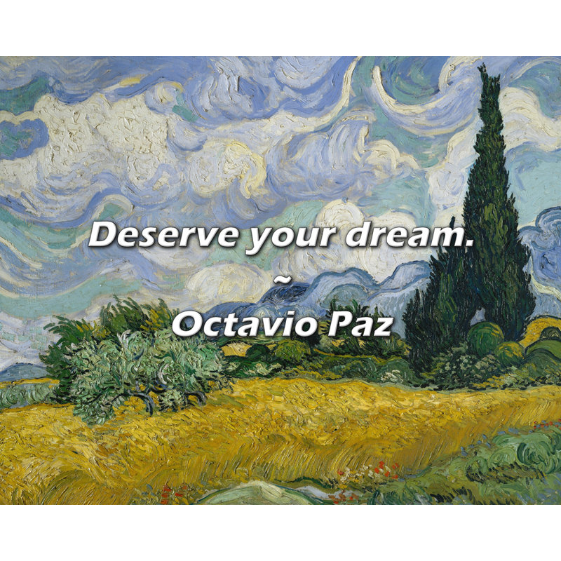Octavio Paz citation: Méritez votre rêve.