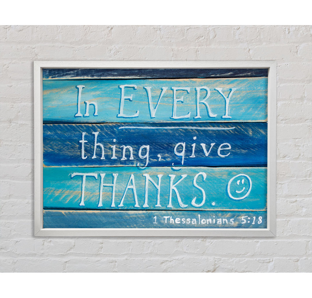 Gerahmtes Leinwandbild In Every Thing Give Thanks