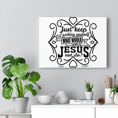 What Would Jesus - Wrapped Canvas Print