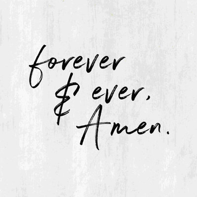 " Forever & Ever Amen "