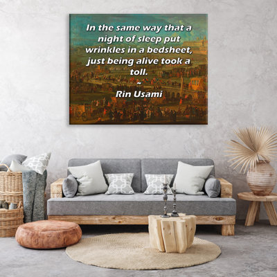ArtsyQuotes Gallery Wrapped Canvas By Rin Usami: "In the same way that a night of sleep put wrinkles in a bedsheet, just being alive took a toll."