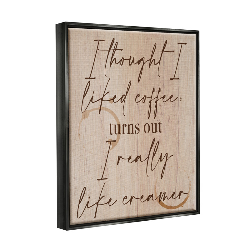 «Thought I Like Coffee Coffee» par Lil 'Rue, impression, Cadre flottant noir de jais, H 21 po x l 17 po x P 1,7 po