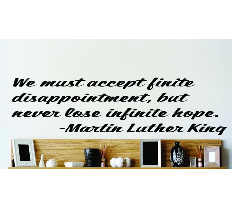 Vous devez accepter un désrendez-vous infinité infini, mais jamais de façon infinie, un espoir infini-martin luther-king jr.