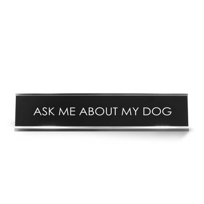 Signe «Ask Me About My Dog Novelty»