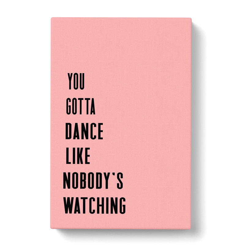 Dance Like Nobody's Watching Typography - Wrapped Canvas Print, 76cm H x 50cm W x 3cm D