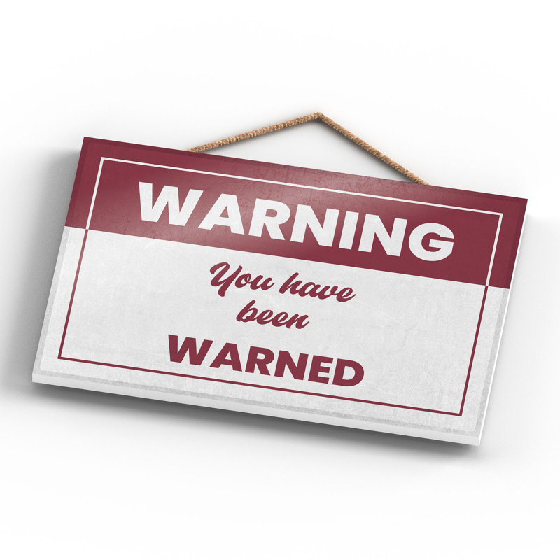Warning You Have Been Warned - Print on MDF, 18.5cm H x 28.5cm W x 0.9cm D