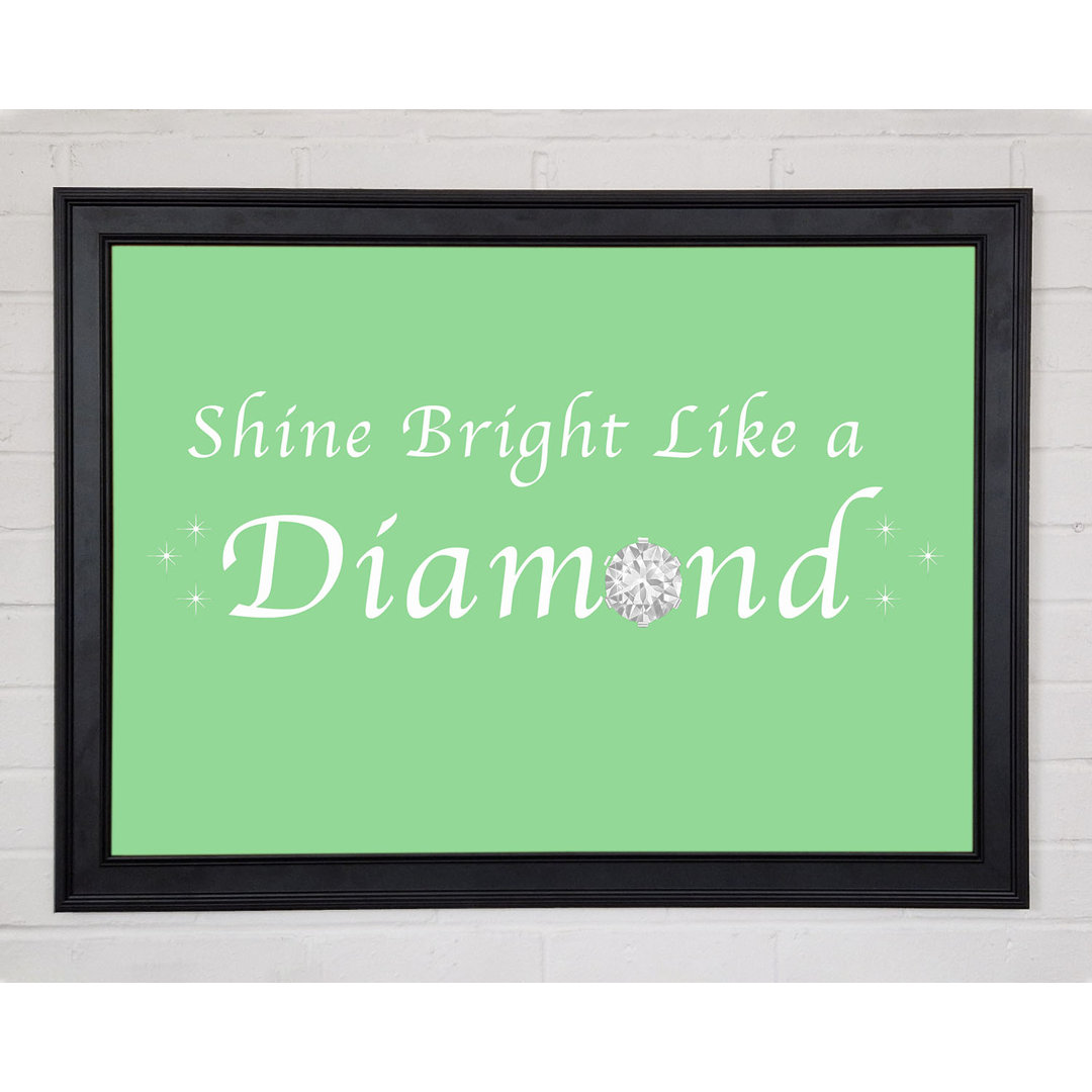 Musik Zitat Shine Bright Like A Diamond Rihanna Grün Gerahmter Druck 10497