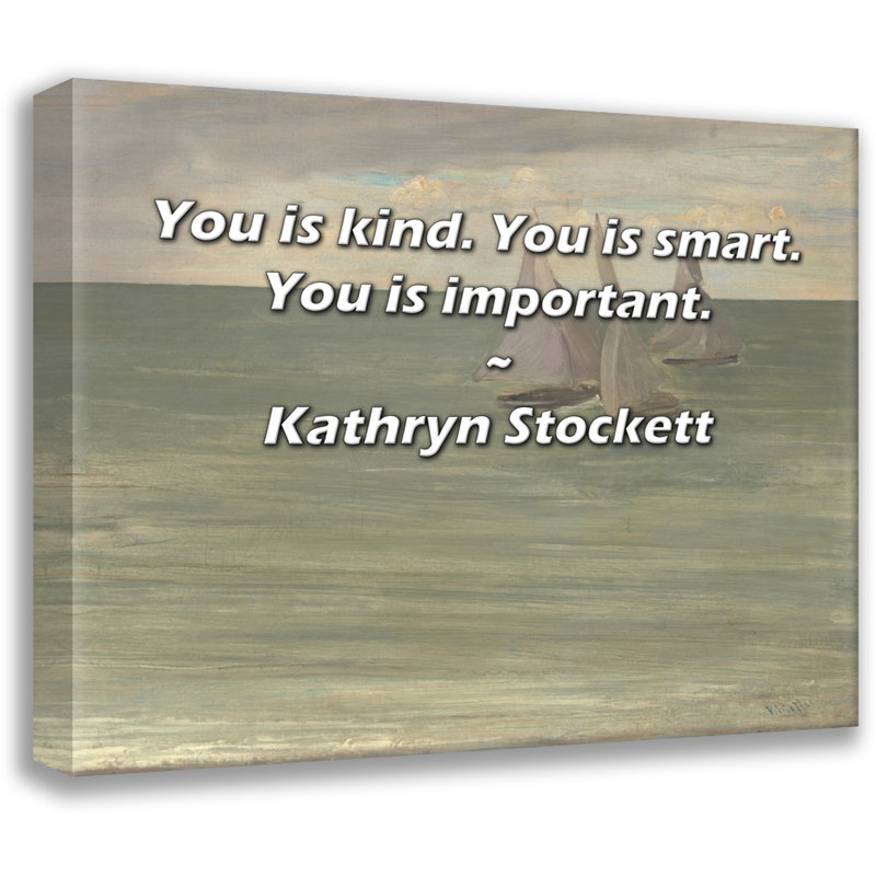 Artsy Quote By Kathryn Stockett Gallery Wrapped Canvas