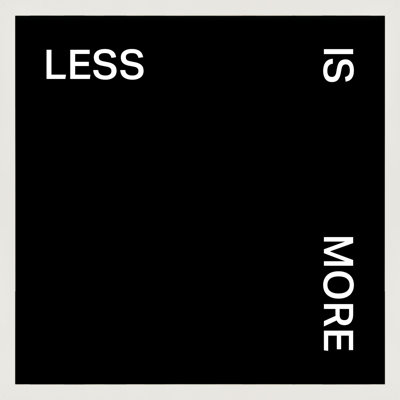 Less Is More Print
