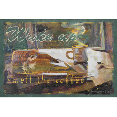 Wake Up And Smell The Coffee