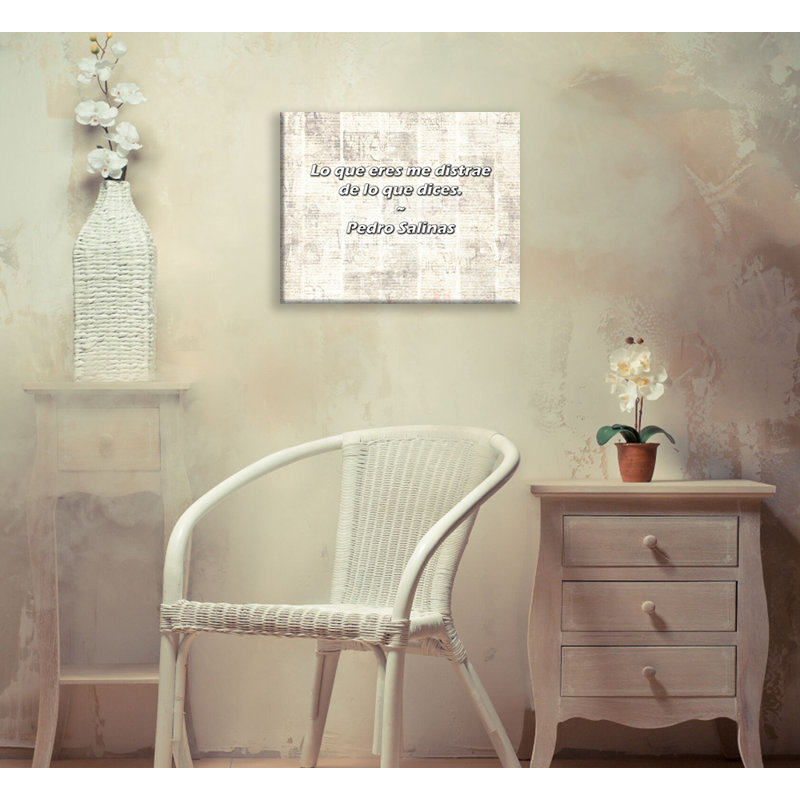 Artsy Quote "Lo que eres me distrae de lo que dices." By Pedro Salinas Gallery Wrapped Canvas