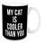 Kowalsky My Cat is Cooler Than You Coffee Mug