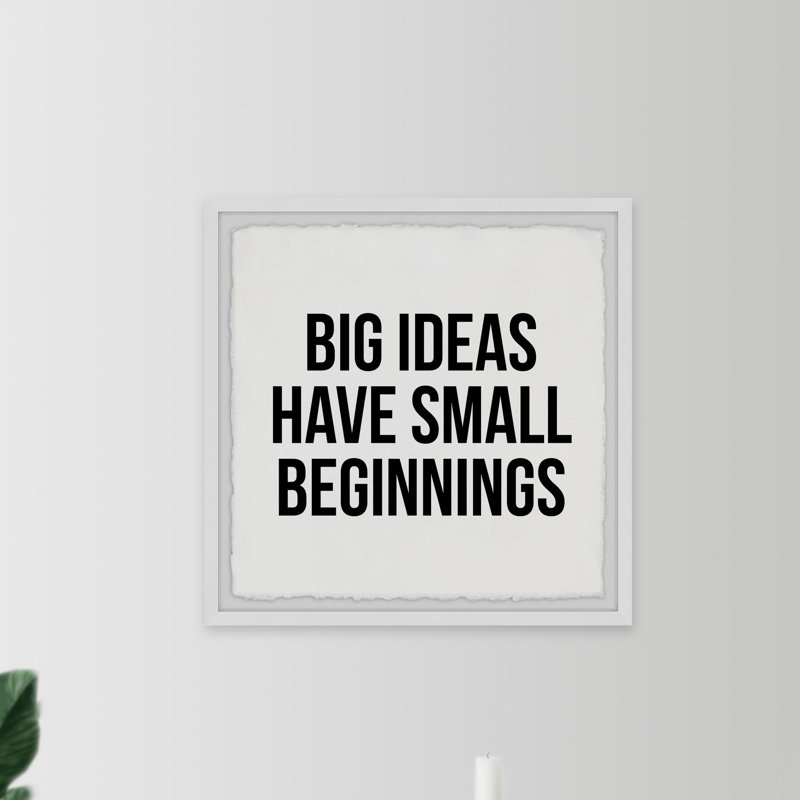 Big Ideas Have Small Beginnings - Single Picture Frame Painting, 51cm H x 51cm W