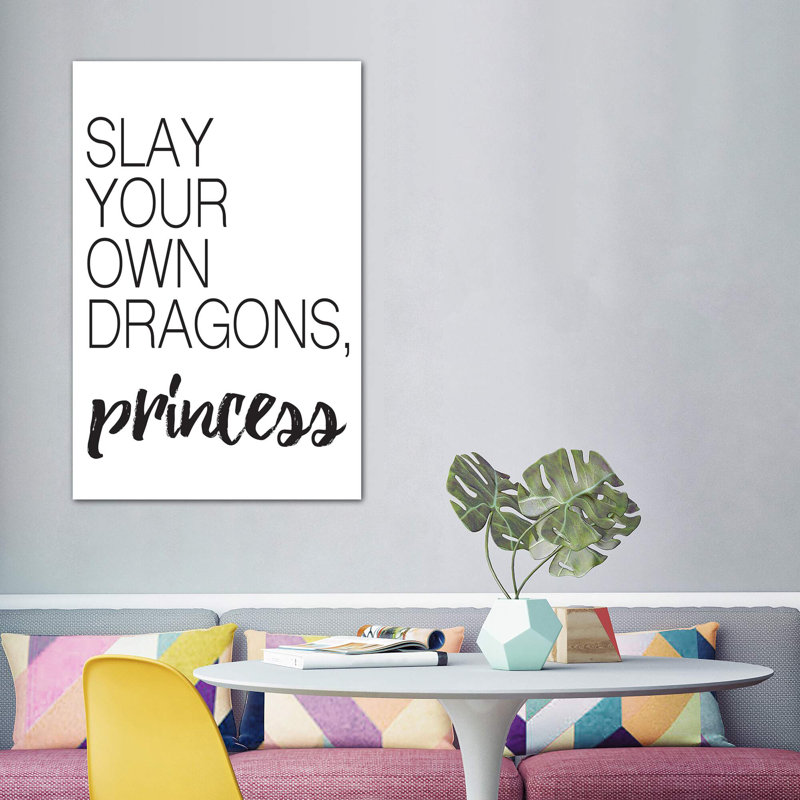 «Slay Your Own Dragons, Princess», reproduction d'art textuel, H 60 po x l 40po x P 1,5 po, Toile tendue, Pas de tapis