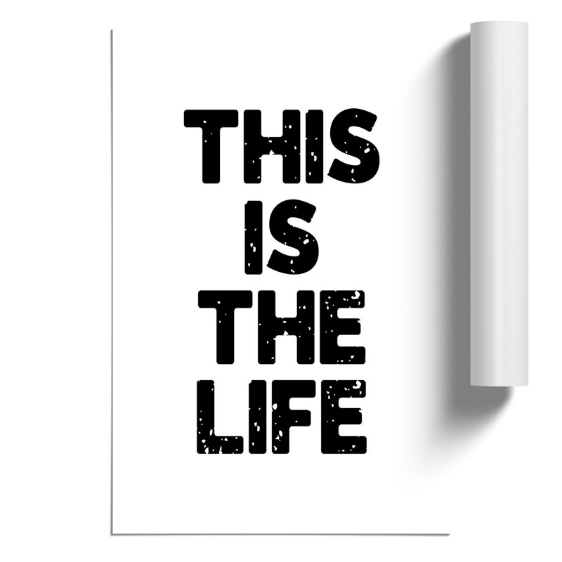 This Is the Life - Frameless Print, 42cm H x 30cm W x 0.1cm D