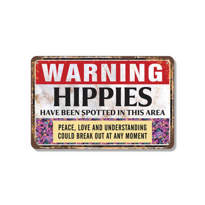 Warning Hippies Have Been Spotted In This Area 10 Inch x 14 Inch Aluminum Sign