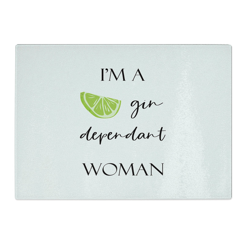Gin Dependant Woman Typography Chopping Board, 0.4cm H x 28.5cm W x 39cm L