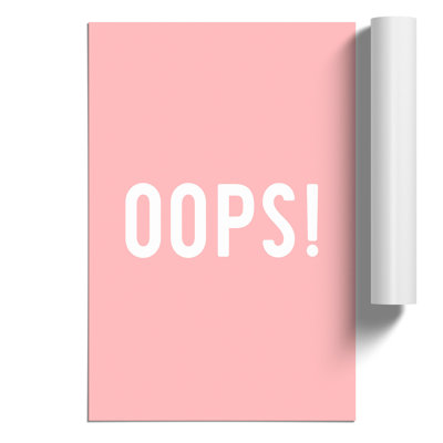 Oops - Frameless Print