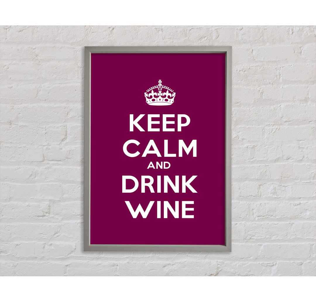 Keep Calm Wine - Drucken