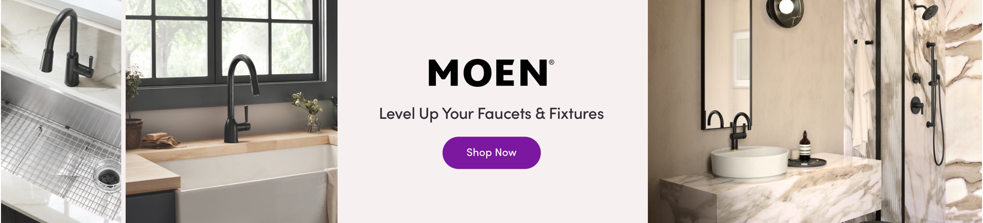 MOEN. Level Up Your Faucets & Fixtures. Shop Now.