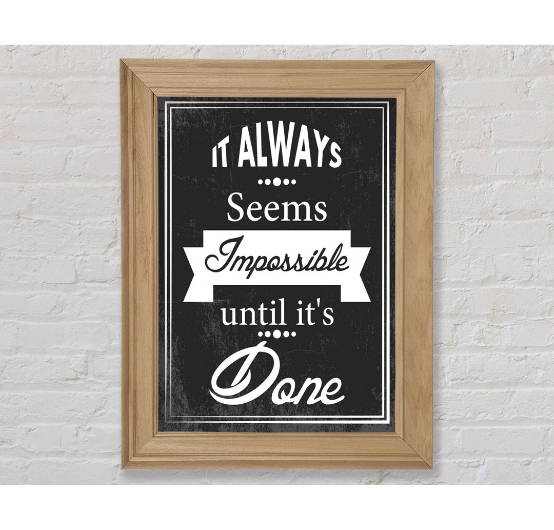 It Always Seems Impossible 3 - Single Picture Frame Typography