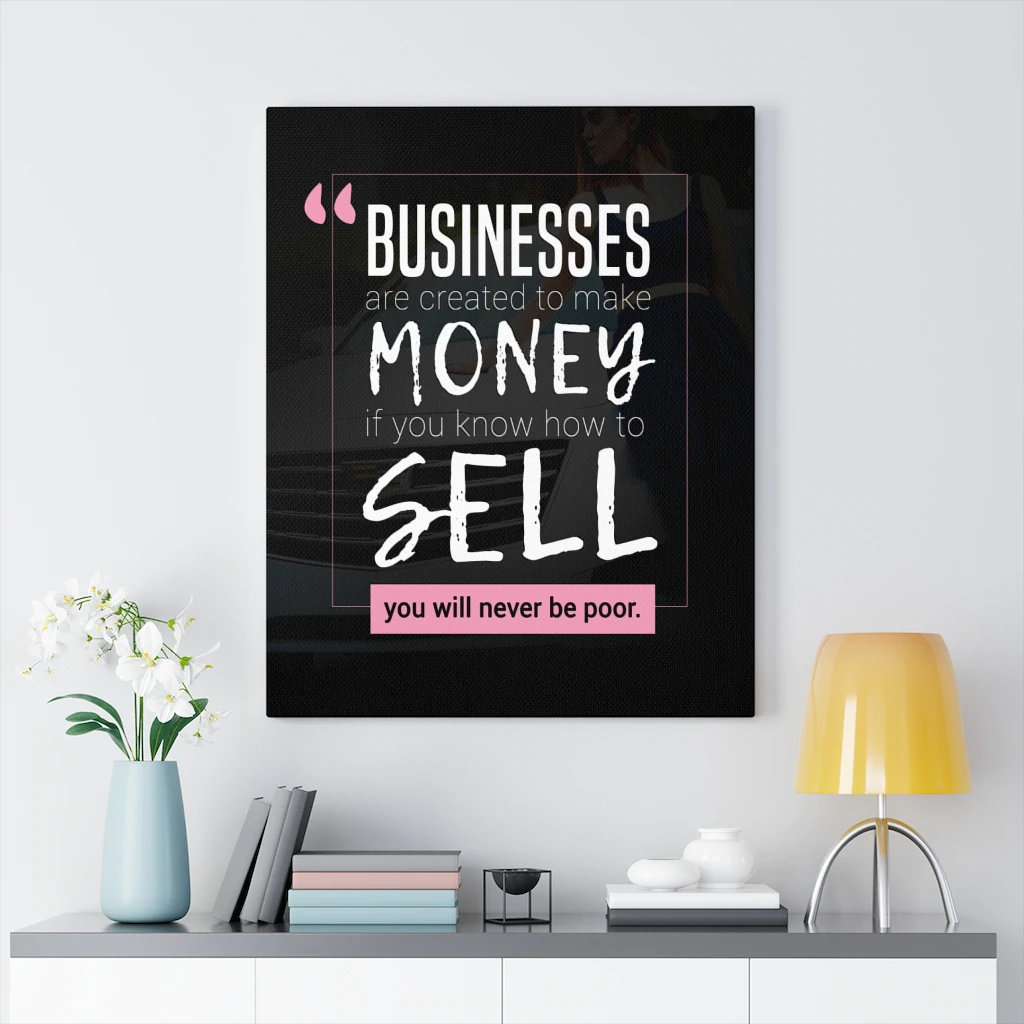 Businesses Are Created To Make Money - Wrapped Canvas Print