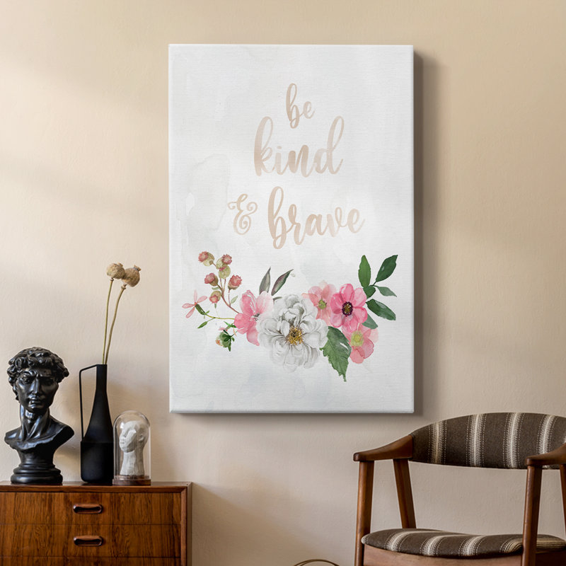 «Be Kind and Brave» - galerie sur mesure Cavas, H 48 po x l 32 po