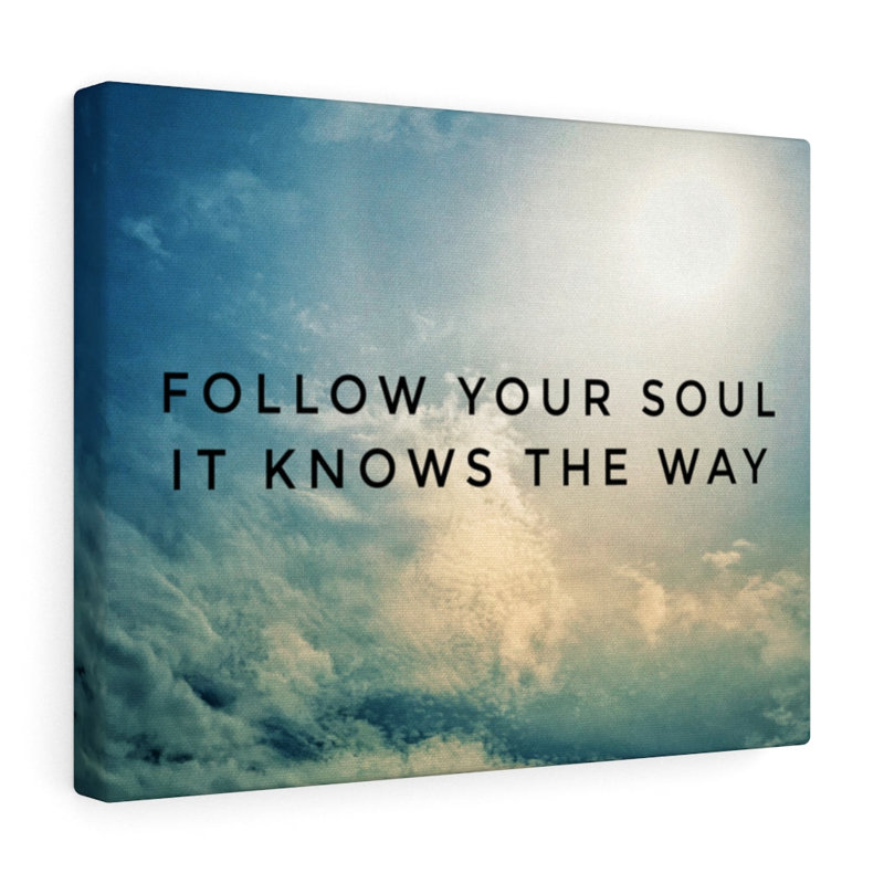 Follow Your Soul - Wrapped Canvas Print, 30cm H x 41cm W