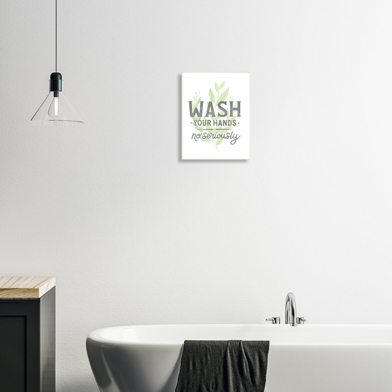 «Wash Your Hands, No Ser Serious Quote Light Green Plant», art textuel, Plaque murale, H 15 po x l 10 po