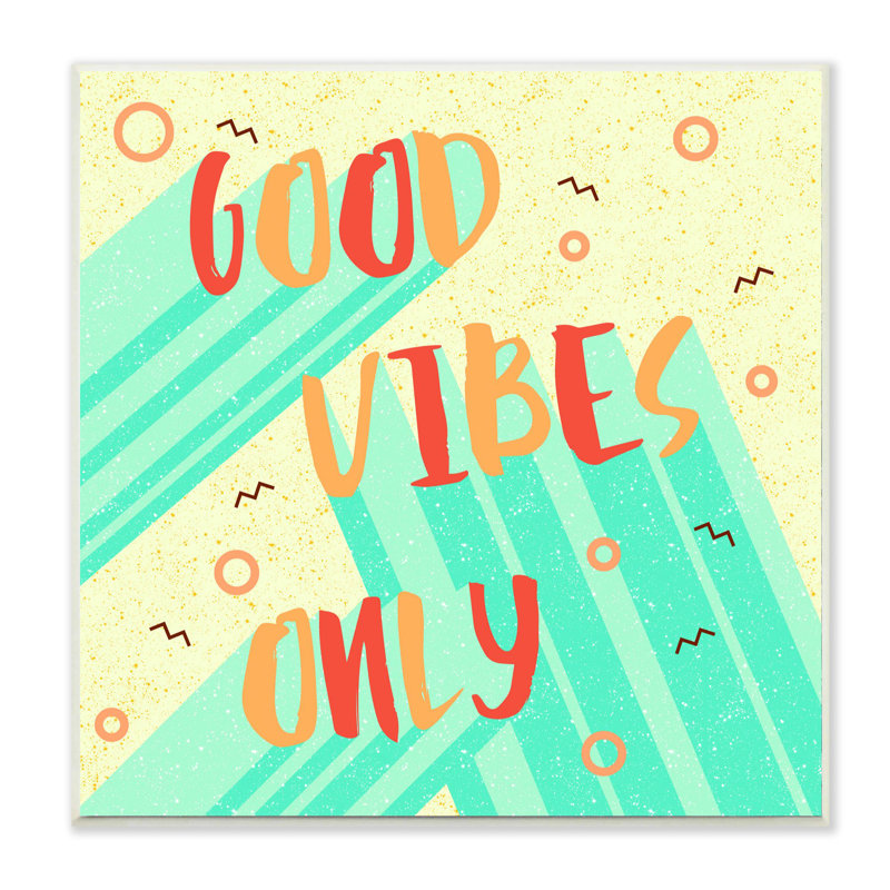 Good Good Vibes Only, H 12 po x l 12 po, Plaque murale
