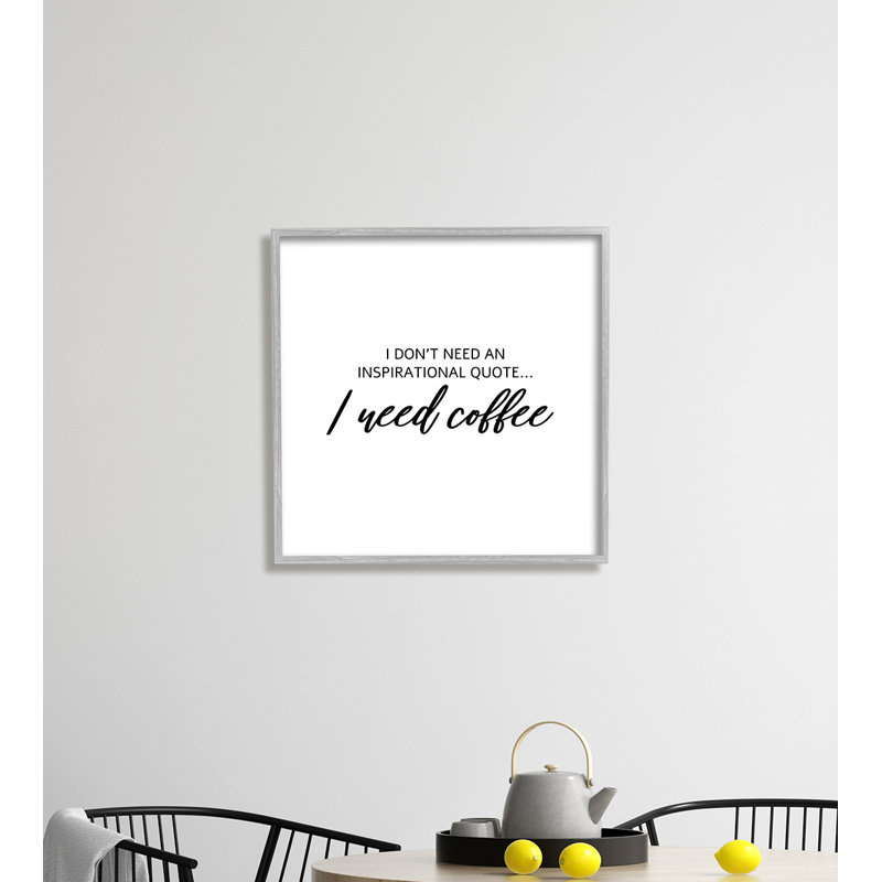 «I Need Coffee Not Inspiration Quote», art textuel, Estampe numérique Farmhouse, H 17 po x l 17 po x l 1,5 po