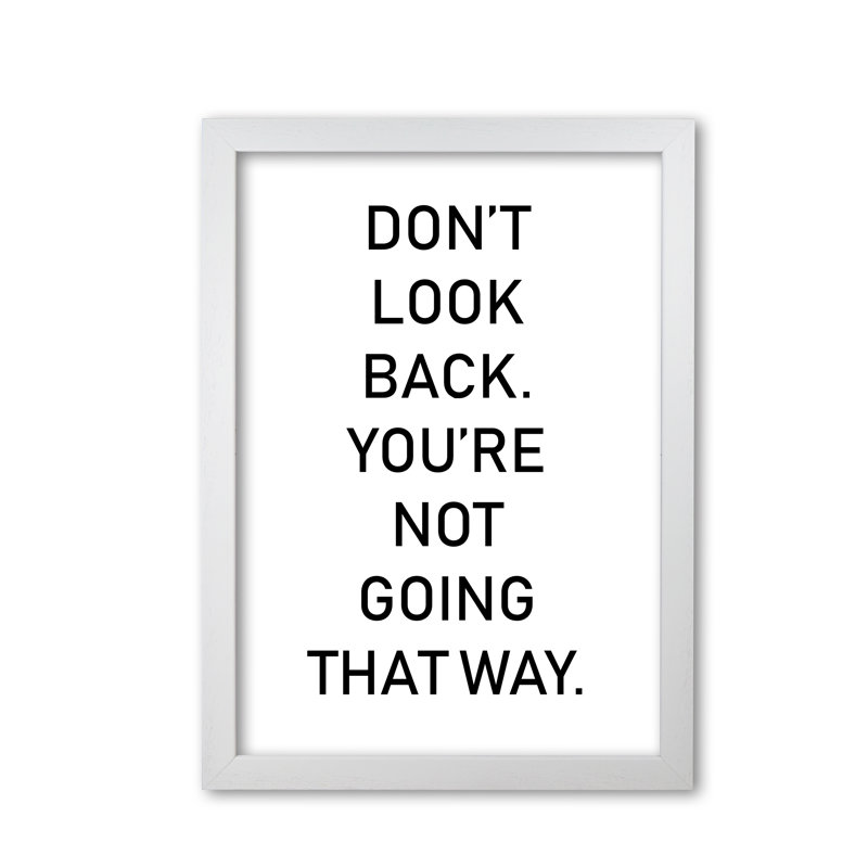 Don't Look Back - Print, White Grain Frame, 30 cm H x 21 cm W x 5 cm D