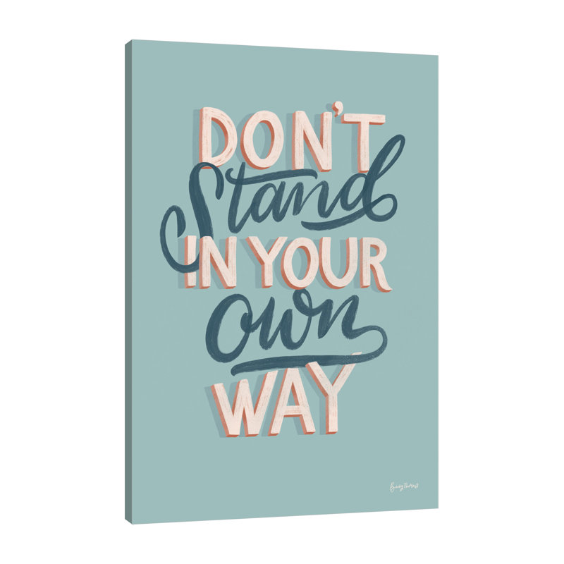 «Don't Stand In Your Own Way», toile tendue par Becky Thorns, H 42 po x l 28 po x P 1,5 po