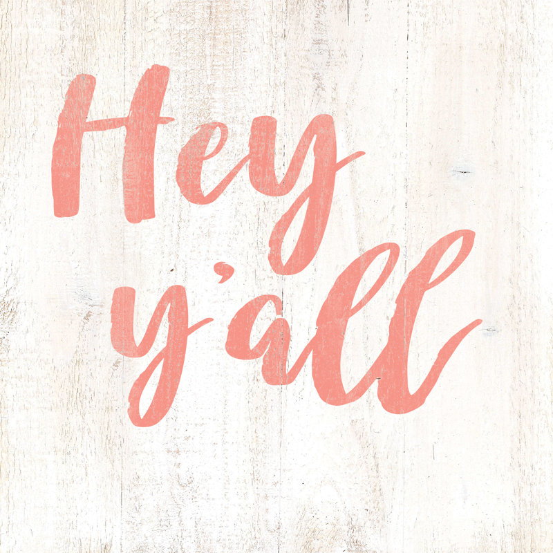 Hey Yall 4 - Wrapped Canvas Print, 30cm H x 30cm W x 3.8cm D