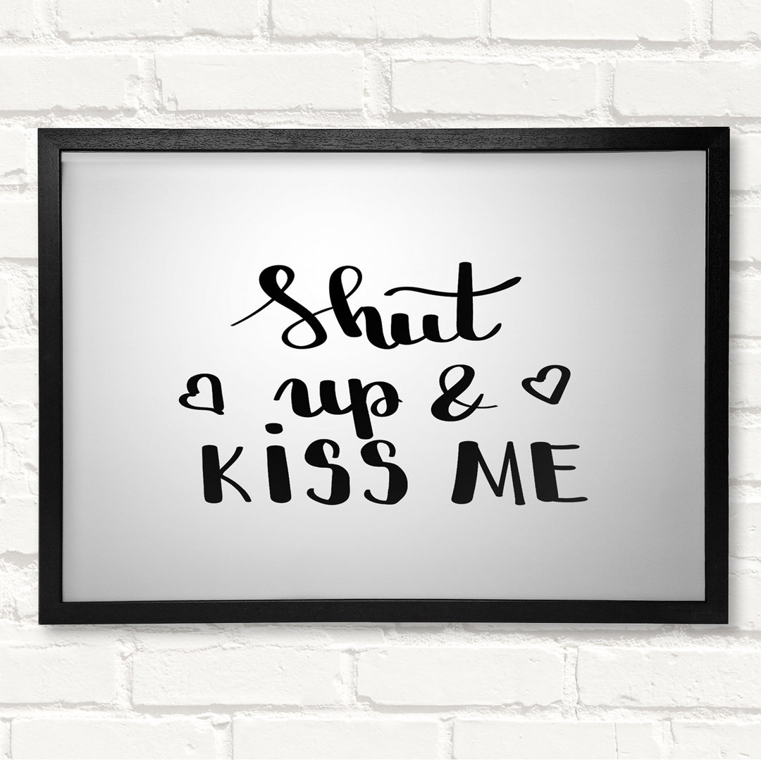 Shut up and Kiss Me - Geschlossener Eckrahmen Kunstdruck auf Holz