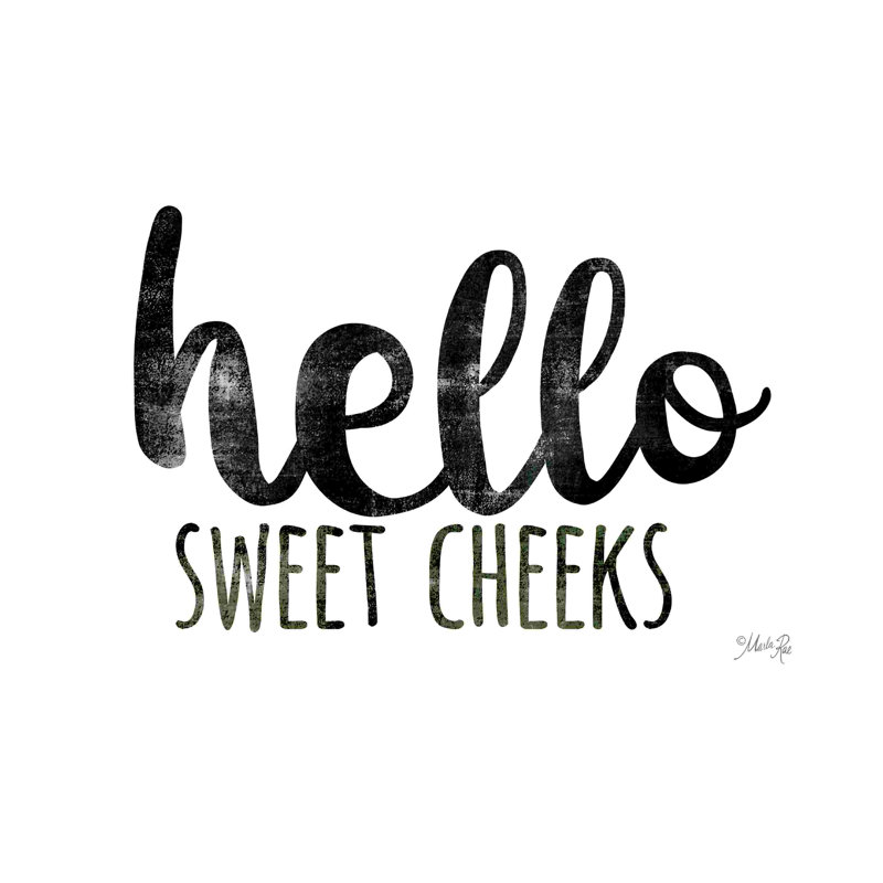 Hello Sweet Cheek, H 8 po x l 12 po