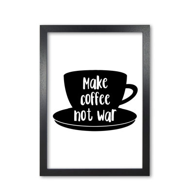 Make Coffee Not War - Print